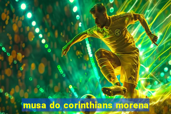 musa do corinthians morena