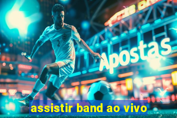 assistir band ao vivo