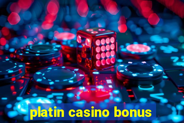 platin casino bonus