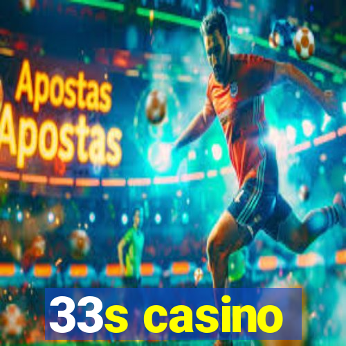 33s casino