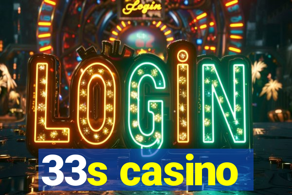 33s casino