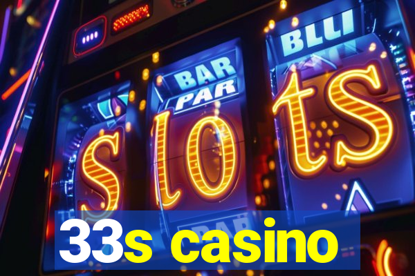 33s casino