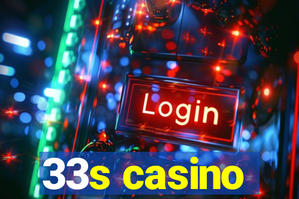 33s casino