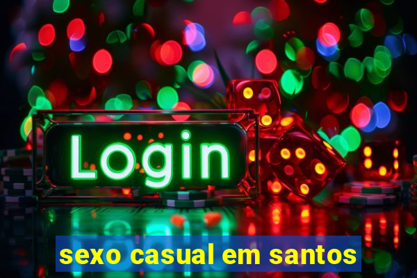 sexo casual em santos