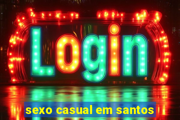 sexo casual em santos