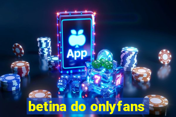 betina do onlyfans