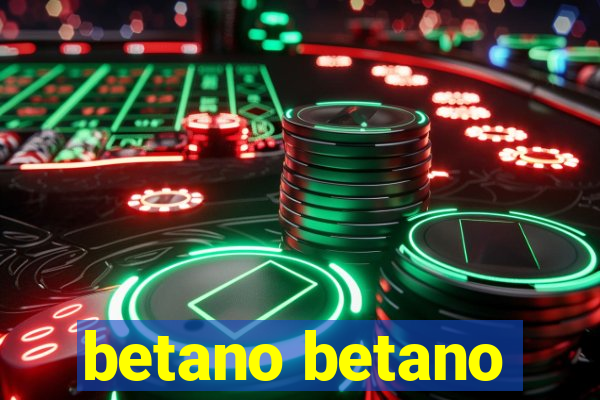 betano betano