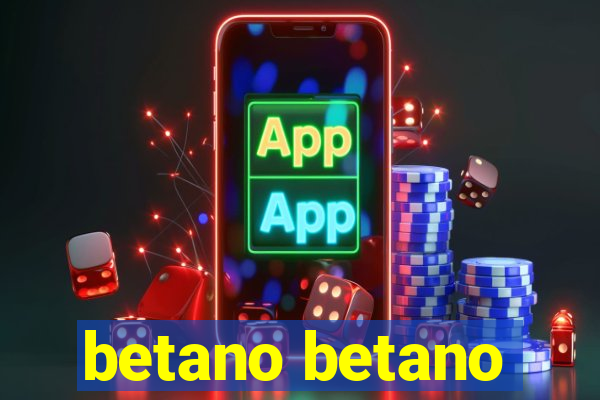 betano betano