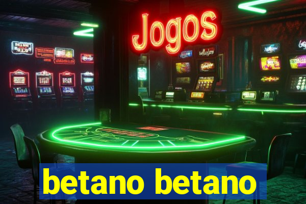 betano betano