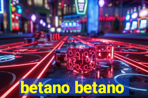 betano betano