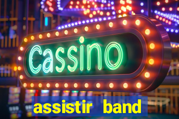 assistir band sports ao vivo