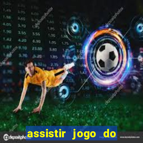 assistir jogo do corinthians ao vivo vto