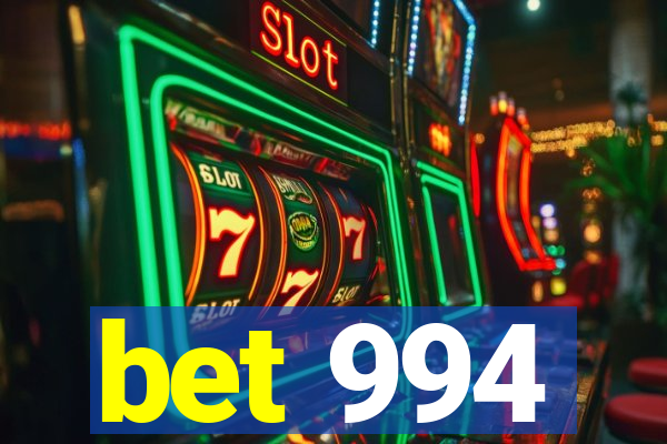 bet 994