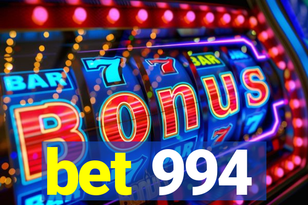 bet 994