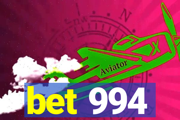 bet 994