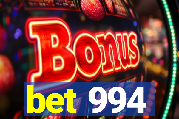 bet 994