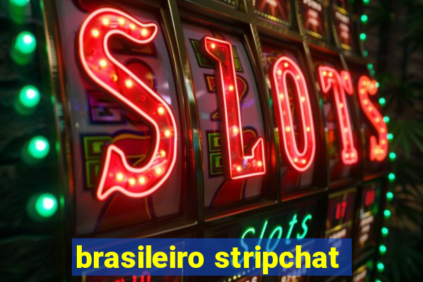 brasileiro stripchat