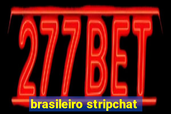 brasileiro stripchat