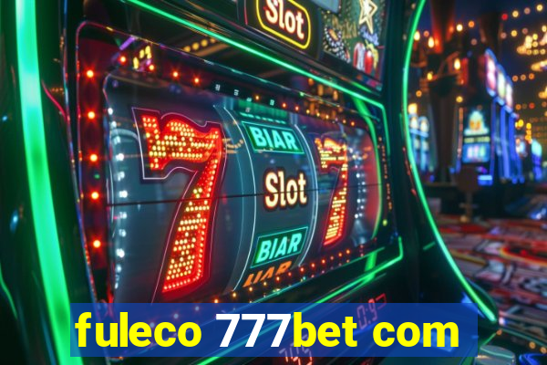 fuleco 777bet com