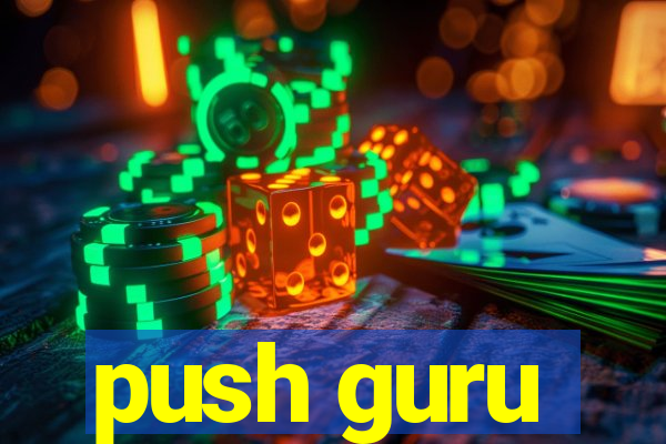 push guru