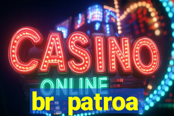 br patroa plataforma jogo online