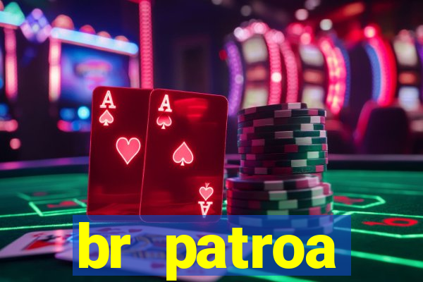 br patroa plataforma jogo online