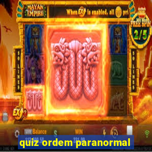 quiz ordem paranormal