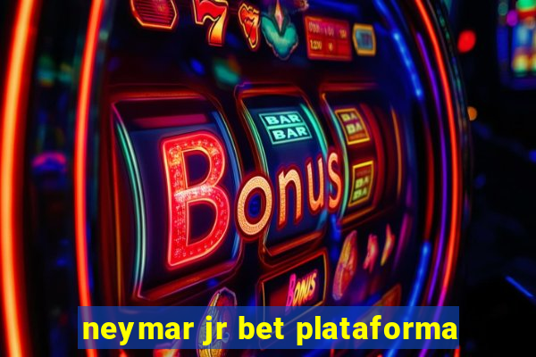 neymar jr bet plataforma