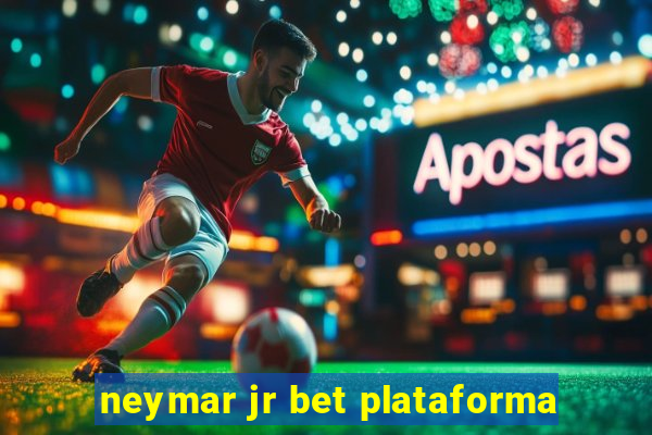 neymar jr bet plataforma