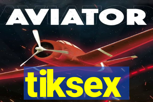 tiksex