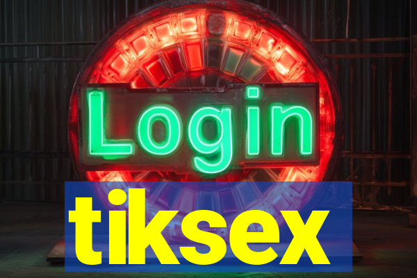 tiksex