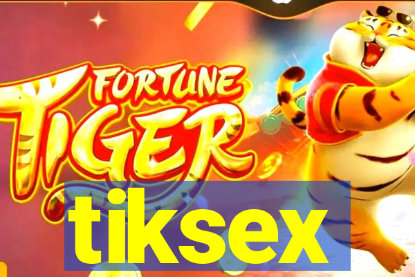 tiksex