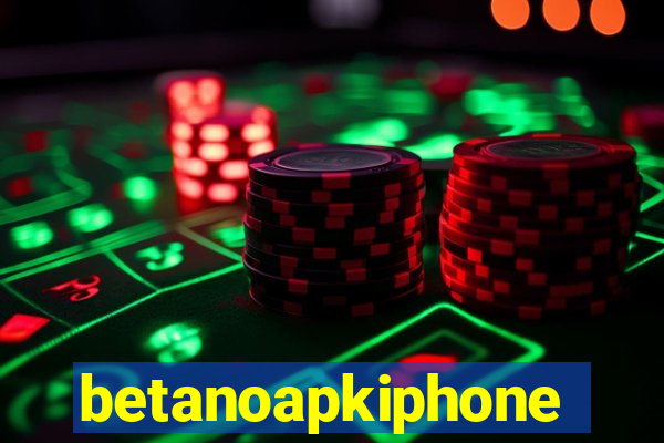 betanoapkiphone