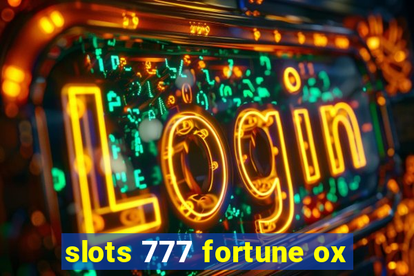 slots 777 fortune ox