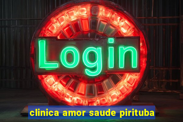 clinica amor saude pirituba