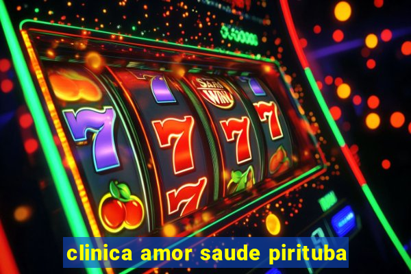 clinica amor saude pirituba