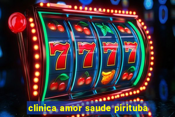 clinica amor saude pirituba