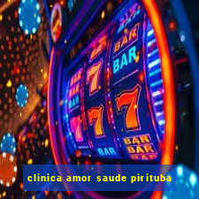 clinica amor saude pirituba