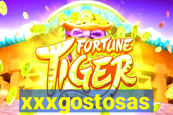 xxxgostosas