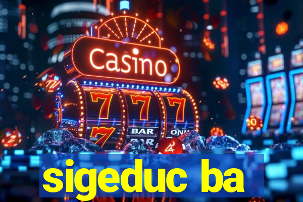 sigeduc ba