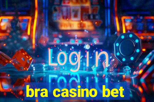 bra casino bet