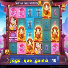 jogo que ganha 10 reais no cadastro