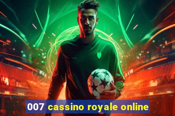 007 cassino royale online