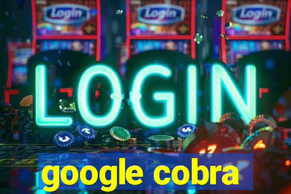 google cobra