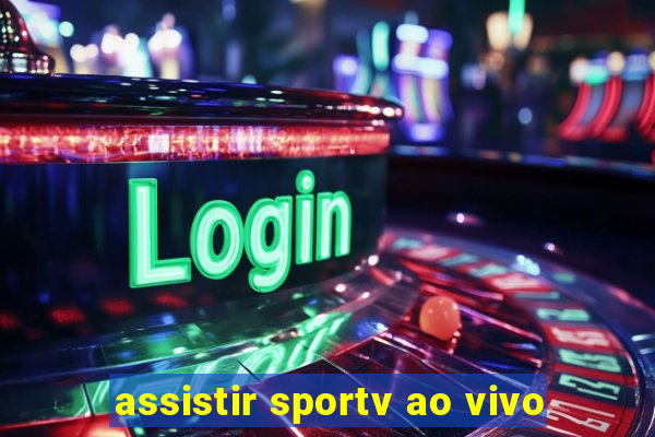 assistir sportv ao vivo