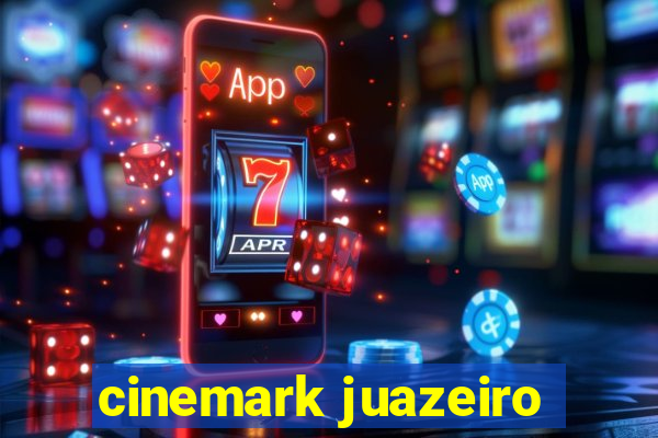 cinemark juazeiro