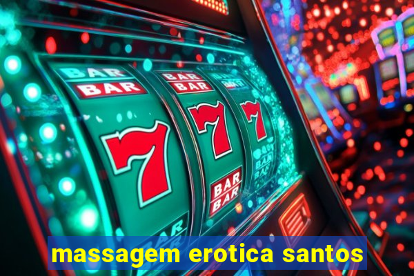 massagem erotica santos