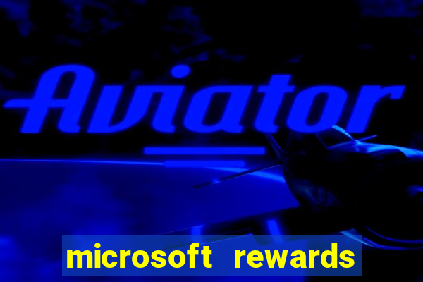 microsoft rewards ganhe recompensas