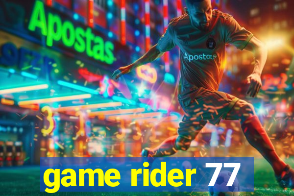 game rider 77