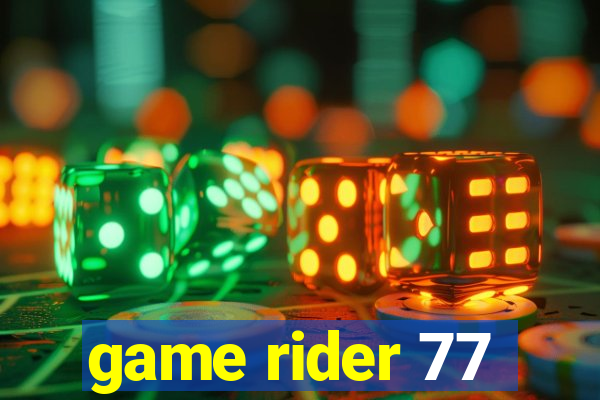 game rider 77